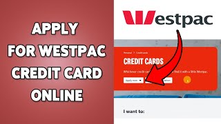How to Apply for Westpac Credit Card Online | Westpac Card Registration Guide 2025