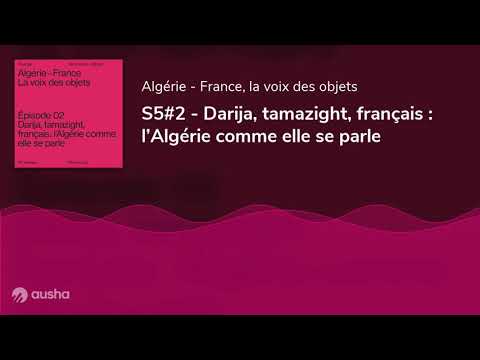 S5#2 - Darija, tamazight, français : l’Algérie comme elle se parle