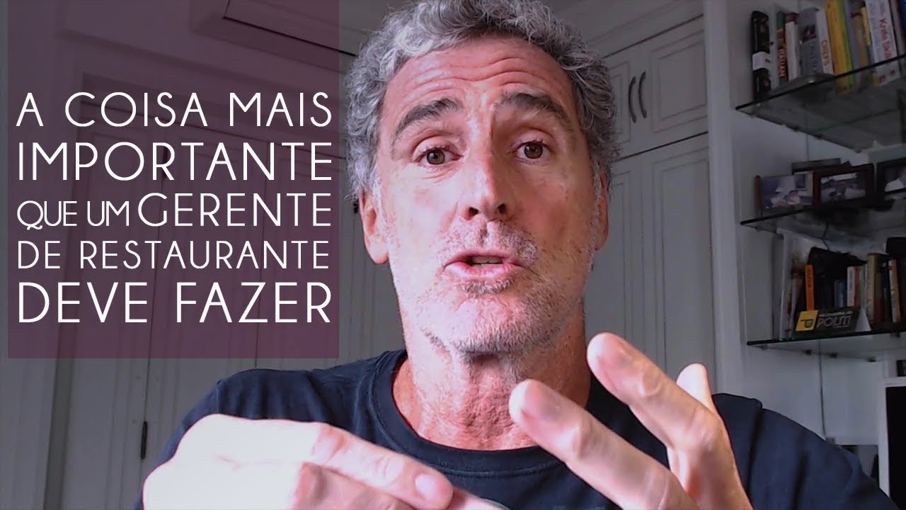 A coisa mais IMPORTANTE que um GERENTE de restaurante deve fazer