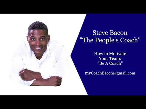 (7 of 7) How to Motivate Your Team: Be A Coach