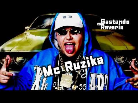 Mc Ruzika - Gastando a Reveria 2013