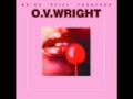 O.V. Wright - Baby Baby Baby