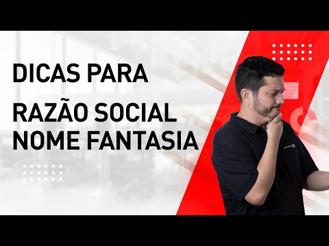 DICAS PARA ESCOLHER O NOME FANTASIA, MARCA E A RAZÃO SOCIAL DA SUA EMPRESA