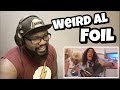 WEIRD AL YANKOVIC FOIL REACTION