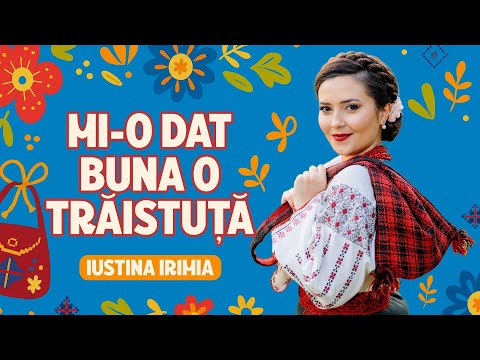 🧶 Iustina Irimia - Mi-o dat buna o trăistuță