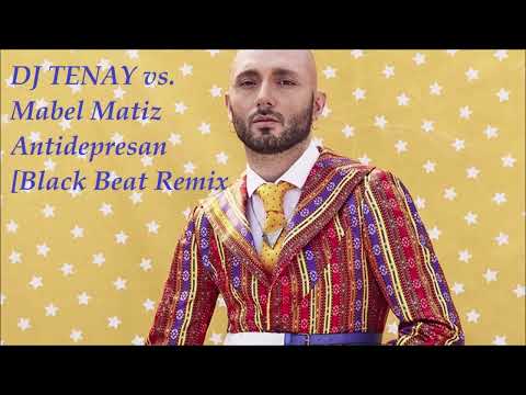 DJ TENAY vs. Mabel Matiz -  Antidepresan [Black Beat Remix] 2023