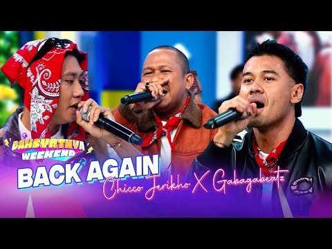 CHICCO JERIKHO X GABAGABABEATZ - Back Again (Maluku Manise)  | DAHSYATNYA WEEKEND 2025