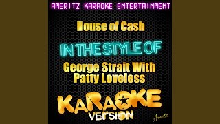 House of Cash (In the Style of George Strait With Patty Loveless) (Karaoke Version)