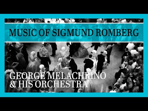 Music of Sigmund Romberg: George Melachrino & His Orchestra