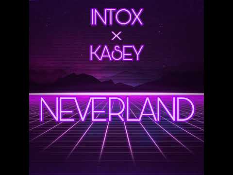 Intox X Kasey - Neverland