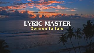 Lyric Master - Zemren Ta Fala