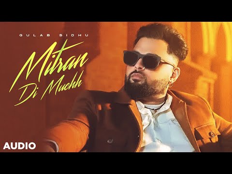 Mitran Di Muchh (Full Audio) — watch video