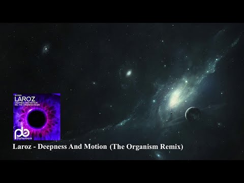 Laroz - Deepness And Motion (The Organism Remix)