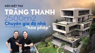 Ghé thăm siêu biệt thự Trăng Thanh 2.500m2 được chuyên gia độ nhà KTS Hoàng Quỳnh hoá phép