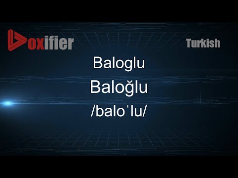 How to Pronounce Baloglu (Baloğlu) in Turkish - Voxifier.com