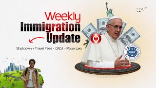 🚨 U.S. Immigration Shake-Up: Shutdown, DACA & Travel Fees!