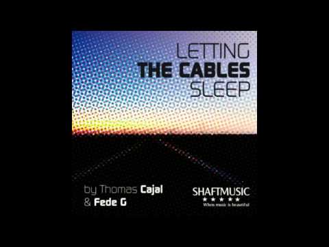 Thomas Cajal feat.Fede G - Letting the cables sleep (Sergi Domene & Baseek Remix).mov