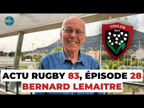 ACTU RUGBY 83 : Bernard LEMAITRE, président du RCT