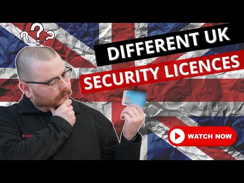 What Are The Different Security Licences In The UK?
