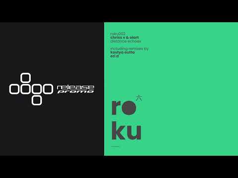 PREMIERE: Chriss V & Olart - Distance Echoes (Kostya Outta Remix) [roku]