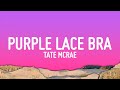 Tate McRae Purple Lace Bra Lyrics