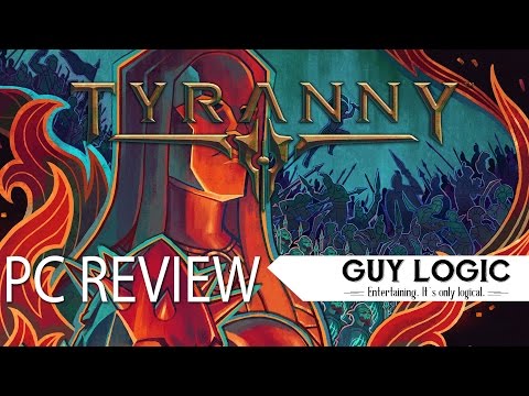 Tyranny - Logic Review