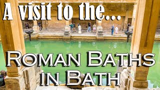 A visit to the Roman Baths in Bath