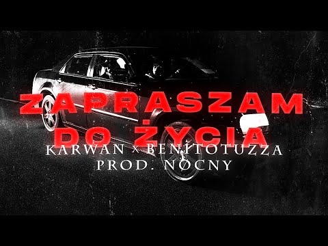 Karwan ft. BENITO TUZZA - Zapraszam Do Życia (prod. NOCNY)