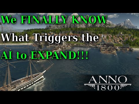 AI Expansion Triggers HAVE BEEN SOLVED!! - Anno 1800