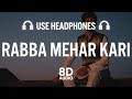 Rabba Mehar Kari (8D AUDIO) | Darshan Raval | Youngveer | Aditya D | Tru Makers
