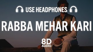 Rabba Mehar Kari (8D AUDIO)  Darshan Raval  Youngv