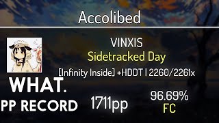 Accolibed (10.5⭐) VINXIS - Sidetracked Day [Infinity Inside] +HDDT 96.69% | FC | 1711 PP??