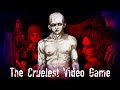 The Cruelest Video Game