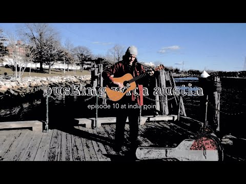 ep. 10 busking with austin at india point