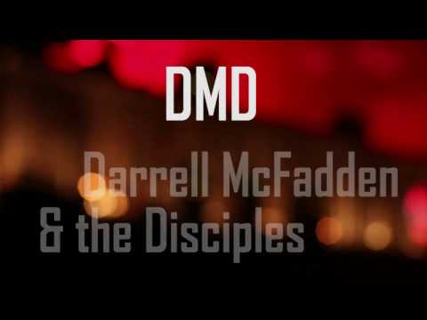 Darrell McFadden & the Disciples (DMD) 25th Anniversay Celebration