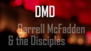 Darrell McFadden & the Disciples (DMD) 25th Anniversay Celebration