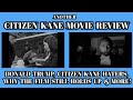 Another CITIZEN KANE Movie Review Donald Trump Citizen Kane Haters Why The Film Still Holds Up