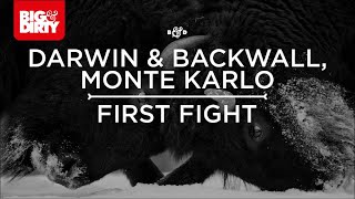 Darwin & Backwall, Monte Karlo - First Fight [Big & Dirty Recordings] [HD/HQ]