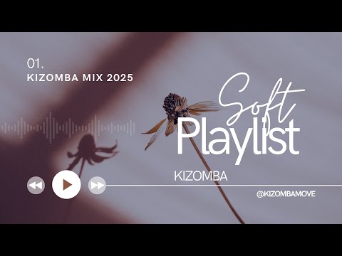 Best Kizomba Soft Mix Playlist - 2025 !