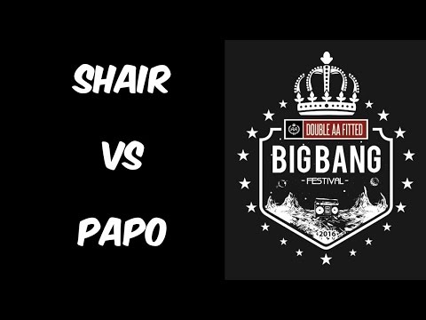 BIG BANG ARGENTINA / Papo vs Shair (SEMIFINAL)