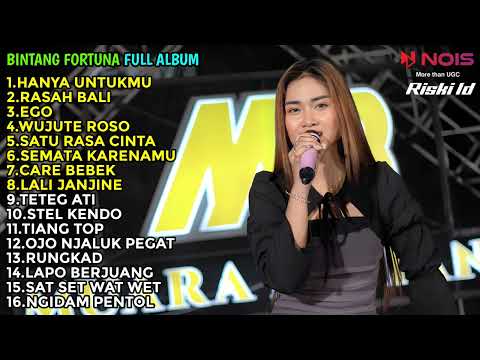 BINTANG FORTUNA FULL ALBUM TERBARU 2023 || HANYA UNTUKMU, RASAH BALI, EGO