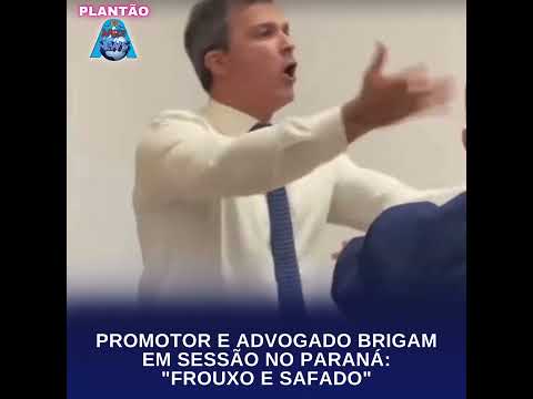 Promotor e advogado brigam em sessão no Paraná: "frouxo e safado"