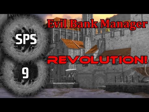 Evil Bank Manager -Revolution - Let's Play - Ep. 9