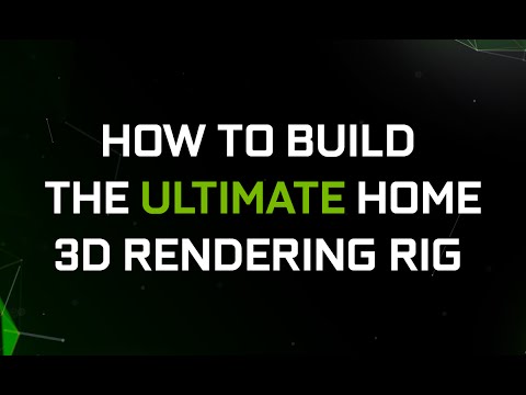 GeForce Garage – How To Build the Ultimate Home 3D Rendering Rig