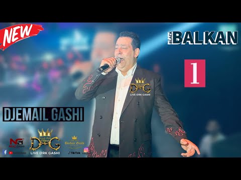 DJEMAIL GASHI NEAT 2024  BLACK BALKAN ( 1) Live Ork Gashi