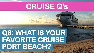 Cruise Q's - Q8: What is your favorite cruise port beach?