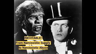 INEVITABLE! From Narcissistic Supply to Narcissistic Abuse