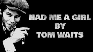 Had Me a Girl - TOM WAITS