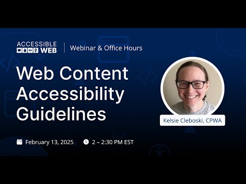 Intro to the Web Content Accessibility Guidelines (WCAG) | Accessible Web Webinar