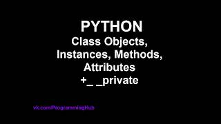 Python OOP #1 - Объекты, Экземпляры, Методы, Атрибуты и Конструкторы классов, __init__, self